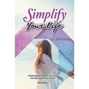 Simplify Your Life Master - A Step-by-Step Approach to Living Your Best Life Without the B.S., Paperback