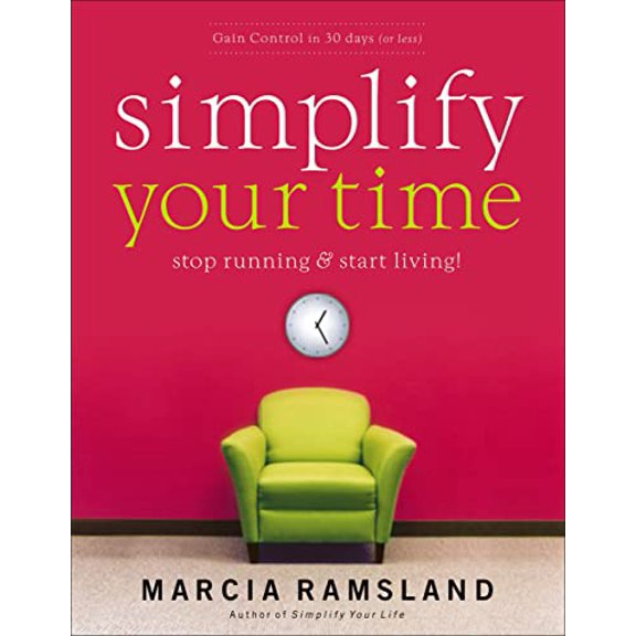 Pre-Owned Simplify Your Time: Stop Running and Start Living! (Paperback) 0849914582 9780849914584
