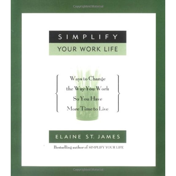 Pre-Owned Simplify Your Work Life: Ways to Change the Way You Work so You Have More Time to Live (Paperback) 0786885963 9780786885961