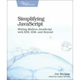 thumbnail image 1 of Pre-Owned Simplifying JavaScript: Writing Modern JavaScript with Es5, Es6, and Beyond (Paperback) 1680502883 9781680502886, 1 of 1