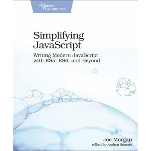 Pre-Owned Simplifying JavaScript: Writing Modern JavaScript with Es5, Es6, and Beyond (Paperback) 1680502883 9781680502886