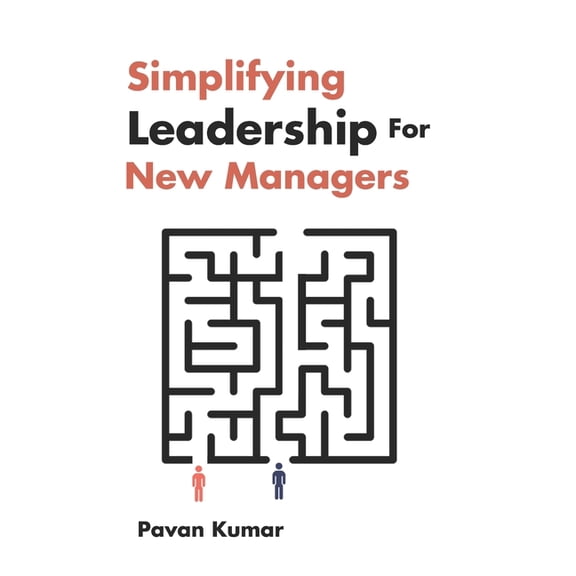 Simplifying Leadership For New Managers, (Paperback)
