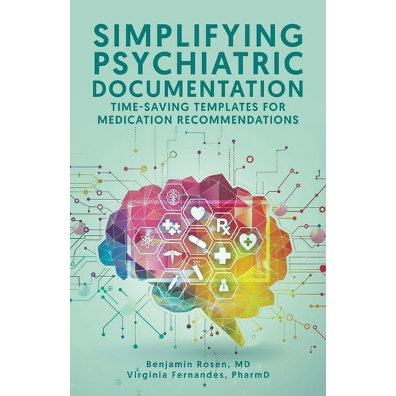 Simplifying Psychiatric Documentation: Time-Saving Templates for Medication Recommendations, (Paperback)