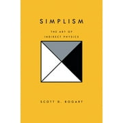 Simplism: The Art of Indirect Physics (Paperback)