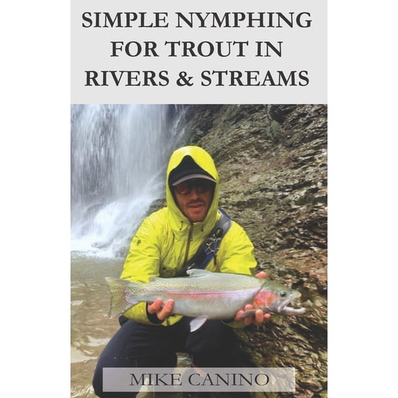 Simple Fly Fish Handbooks: Simple Nymphing for Trout in Rivers & Streams (Paperback)