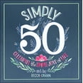 thumbnail image 1 of Pre-Owned Simply 50: Celebrate the Simple Joys of Life (Hardcover) 1416246290 9781416246299, 1 of 1