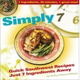 thumbnail image 1 of Pre-Owned Simply 7: Quick Southwest Recipes Just 7 Ingredients Away Paperback, 1 of 1