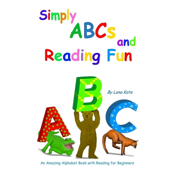 Simply ABCs and Reading Fun : An Amazing Alphabet Book with Reading for Beginners (Paperback)