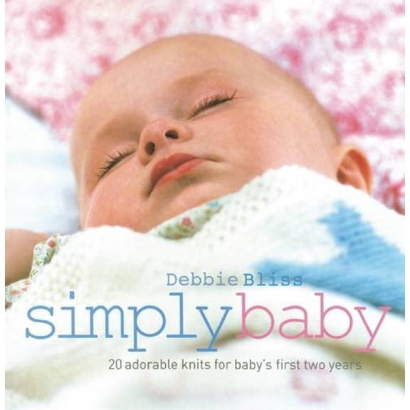 Pre-Owned Simply Baby: 20 Special Handknits for Baby's First Two Years (Hardcover) 1570763348 9781570763342