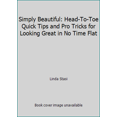 thumbnail image 1 of Pre-Owned Simply Beautiful: Head-To-Toe Quick Tips and Pro Tricks for Looking Great in No Time Flat Paperback Linda Stasi, 1 of 1