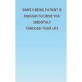 thumbnail image 1 of Simply Being Patient Is Enough To Drive You Smoothly Through Your Life!, (Paperback), 1 of 1