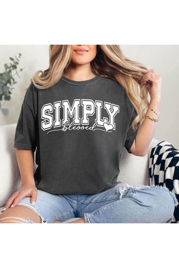 Simply Blessed T-Shirt, Inspirational Mom Tee, Christian Faith Shirt, God Believer Tee, Blessed Crewneck Alternative