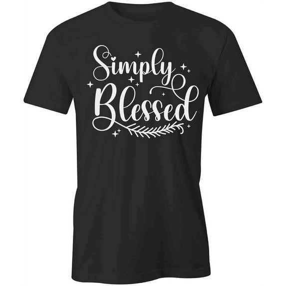 Simply Blessed T-Shirt | Positive Vibes Black Tee Gift