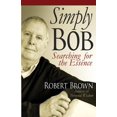 thumbnail image 1 of Simply Bob : Searching for the Essense (Paperback), 1 of 1