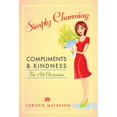 thumbnail image 1 of Pre-Owned Simply Charming: Compliments and Kindness for All Occasions (Paperback) 1616085827 9781616085827, 1 of 1