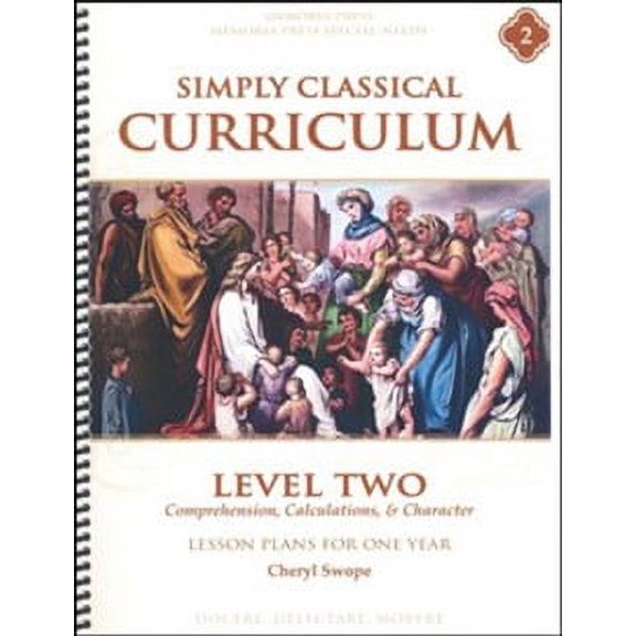 Simply Classical Curriculum Manual, Level 2