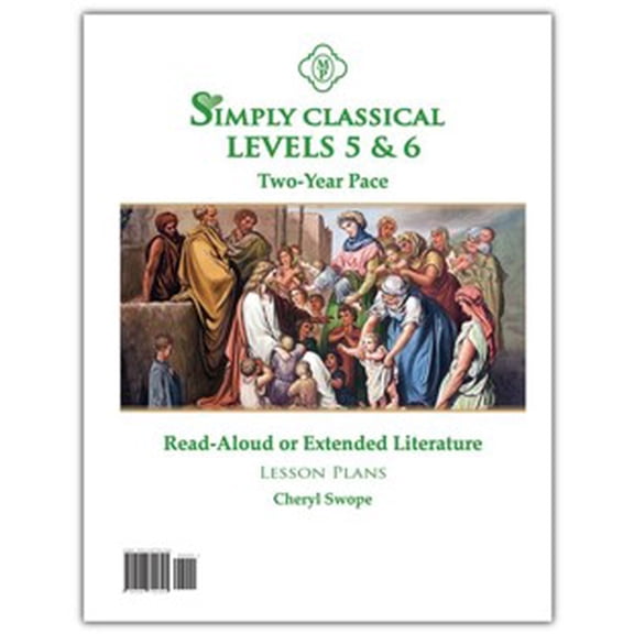 Simply Classical Levels 5 & 6 Two-Year Pace Read-Aloud Or Extended Literature
