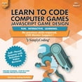 thumbnail image 1 of Simply Coding for Kids – Learn to Code in JavaScript Computer Programming Courses – Video Game Design Learning Code for Kids Ages 11-18, 1 of 7