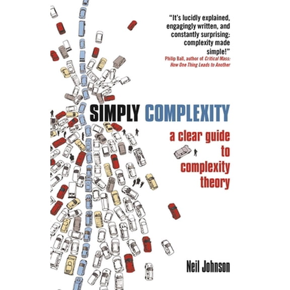 Pre-Owned Simply Complexity: A Clear Guide to Complexity Theory (Paperback) 1851686304 9781851686308