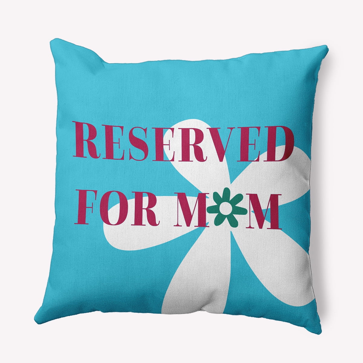 Simply Daisy 18-inch Square Reserved for Mom Flowers Poly Throw Pillow, Turquoise Qty 1