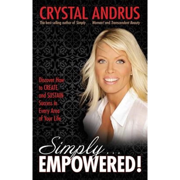 Pre-Owned Simply.Empowered!: Discover How to Create and Sustain Success in Every Area of Your Life Paperback Crystal Andrus
