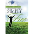 thumbnail image 1 of Simply Free : Simple Poems, Simple Truths of a Simple Life, 1 of 1
