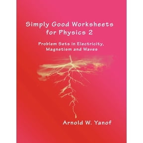 Simply Good Worksheets for Physics 2: Problem Sets in Electricity, Magnetism, and Waves (Paperback)