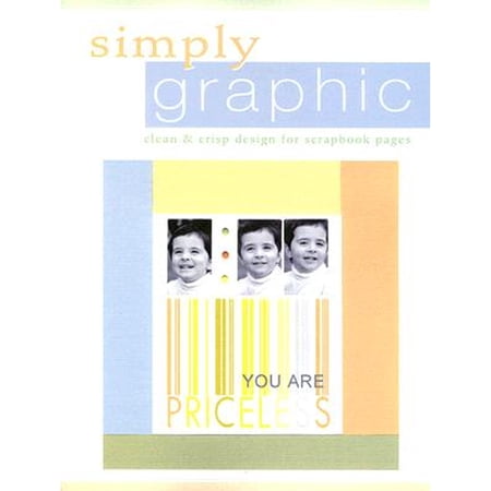 Pre-Owned Simply Graphic: Clean and Crisp Design for Scrapbook Pages (Memory Makers) Paperback - USED