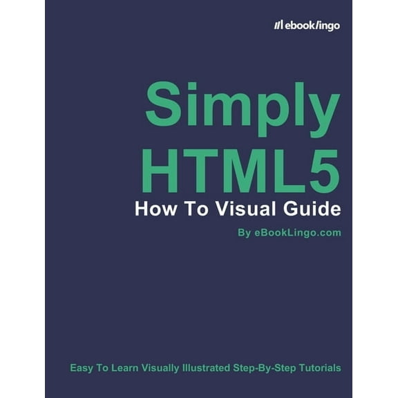 Simply HTML5: How To Visual Guide (Paperback)