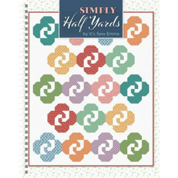 Simply Half Yards Quilt Pattern Book by Kimberly Jolly for It's Sew Emma