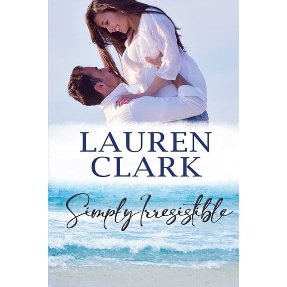 Simply Irresistible: Golden Isles Series #1 (Paperback) by Lauren Clark