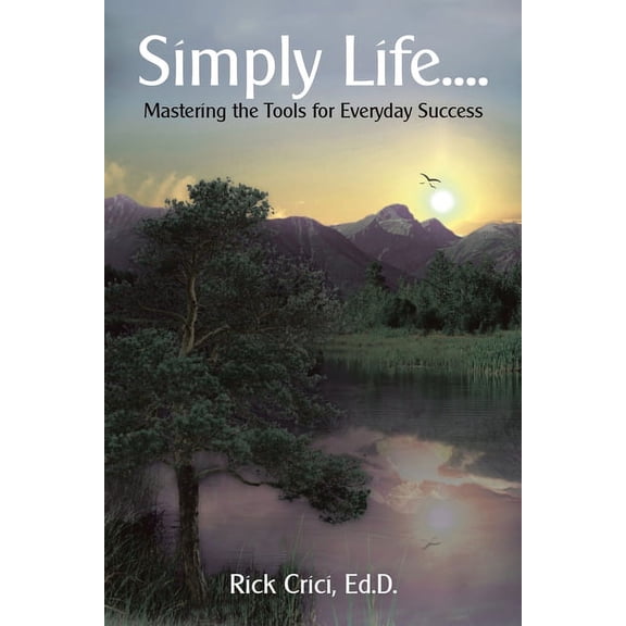 Simply Life....: Mastering the Tools for Everyday Success, (Paperback)