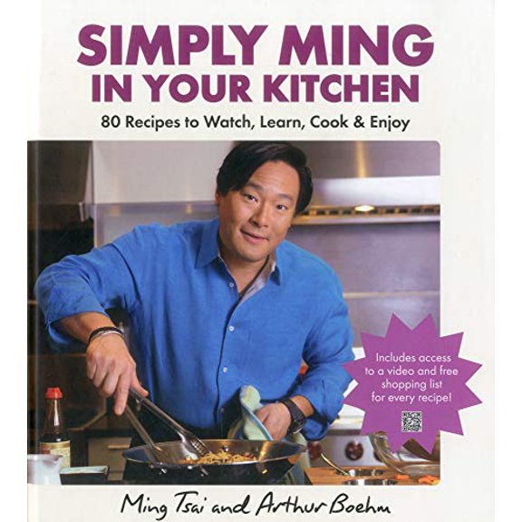 Pre-Owned Simply Ming in Your Kitchen : 80 Recipes to Watch, Learn, Cook & Enjoy (Hardcover)