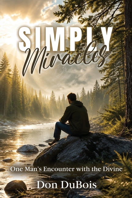 Simply Miracles: One Man's Encounter with the Divine, (Paperback)