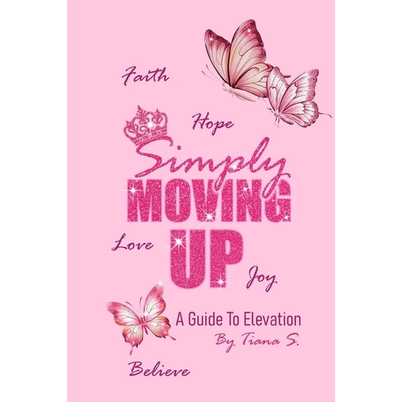 Simply Moving Up: A Guide To Elevation, (Paperback)