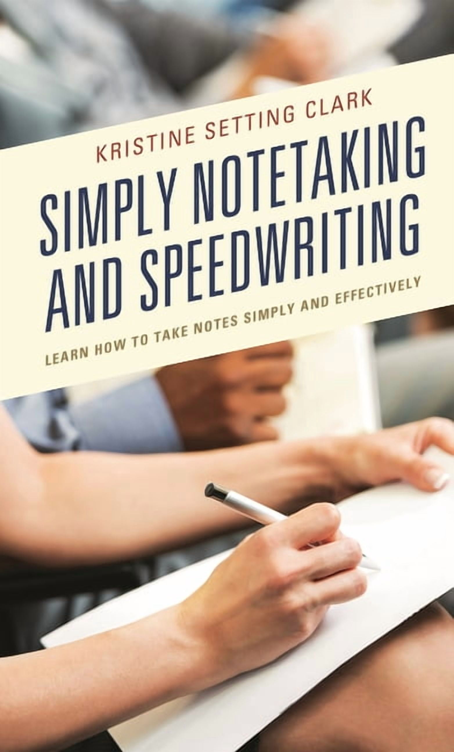 Simply Notetaking and Speedwriting: Learn How to Take Notes Simply and ...