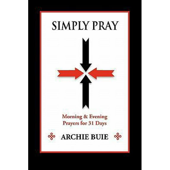 Pre-Owned Simply Pray: Morning & Evening Prayers for 31 Days (Paperback) 1936343673 9781936343676