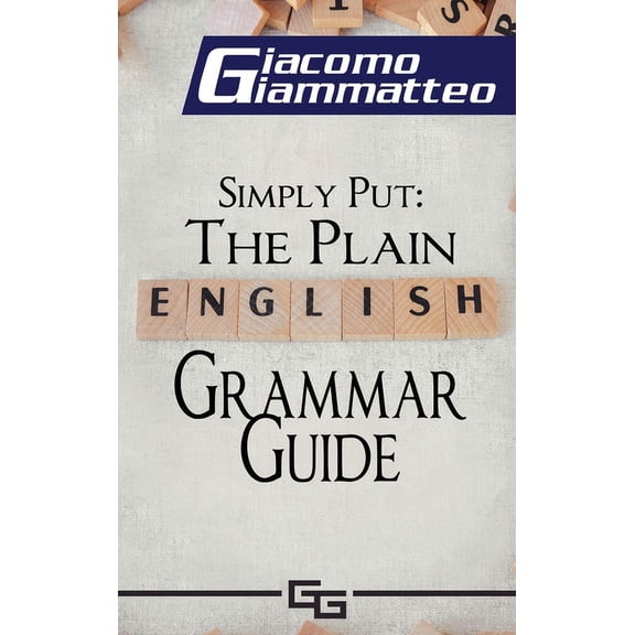 Simply Put: The Plain English Grammar Guide, (Hardcover)