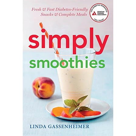 Pre-Owned Simply Smoothies: Fresh & Fast Diabetes-Friendly Snacks & Complete Meals Paperback