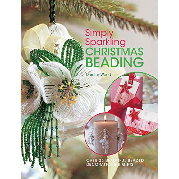 Pre-Owned Simply Sparkling Christmas Beading: Over 35 Beautiful Beaded Decorations and Gifts (Paperback) 0715325434 9780715325438
