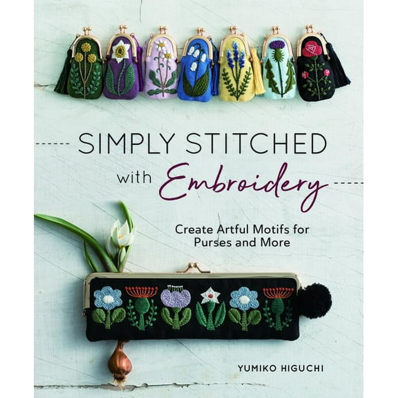 Simply Stitched with Embroidery: Embroidery Motifs for Purses and More, (Paperback)