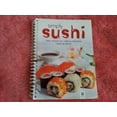 thumbnail image 1 of Pre-Owned Simply Sushi Easy Recipes for Making Delicious At Home (Spiral-bound) 1741852684 9781741852684, 1 of 1