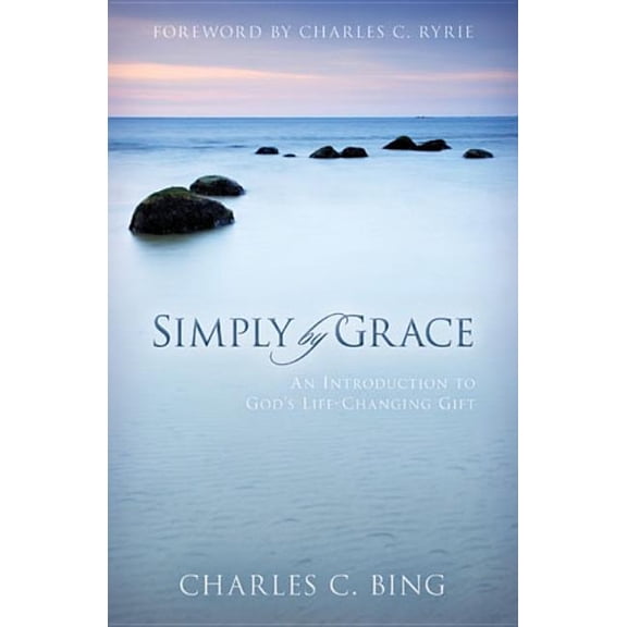 Simply by Grace: An Introduction to God's Life-Changing Gift, (Paperback)