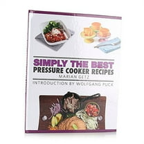 Pre-Owned Simply the Best Pressure Cooker Recipes (Hardcover) 0985819146 9780985819149