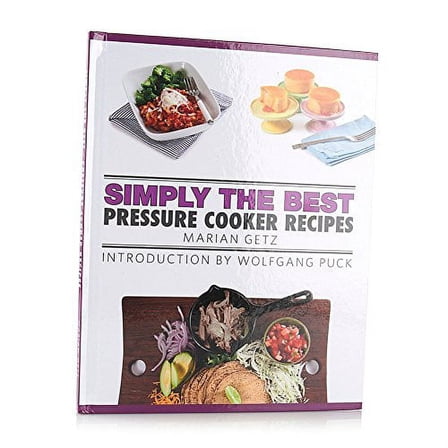 Pre-Owned Simply the Best Pressure Cooker Recipes (Hardcover) 0985819146 9780985819149