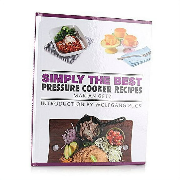 Pre-Owned Simply the Best Pressure Cooker Recipes (Hardcover) 0985819146 9780985819149