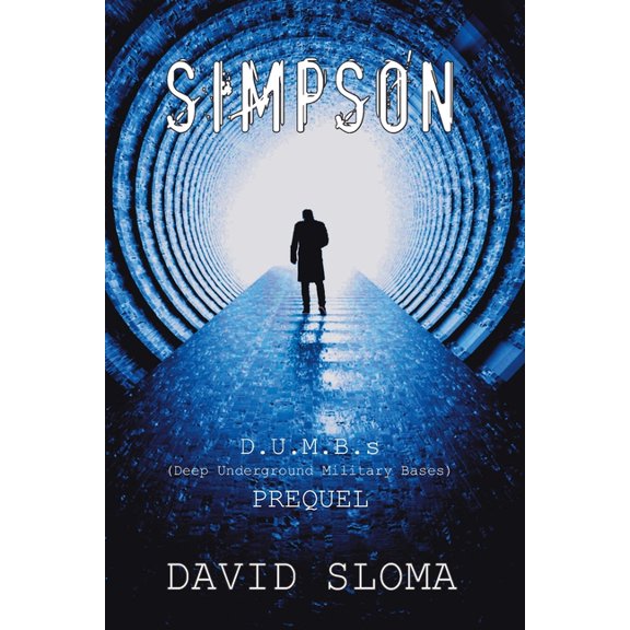 D.U.M.B.S (Deep Underground Military Bas Simpson: D.U.M.B.s (Deep Underground Military Bases) - Prequel, Book 8, (Paperback)