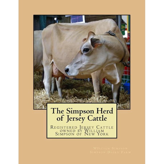 Simpson Herd of Jersey Cattle : Registered Jersey Cattle Owned by William Simpson of New York
