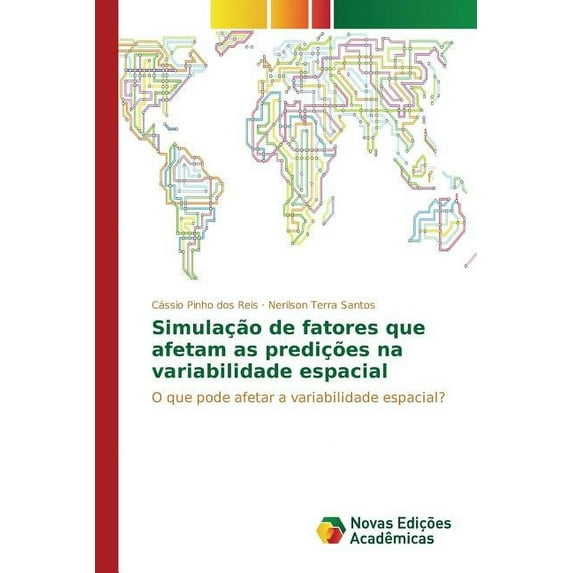 Simulação de fatores que afetam as predições na variabilidade espacial (Paperback)