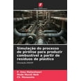 thumbnail image 1 of Simulação do processo de pirólise para produzir combustível a partir de resíduos de plástico (Paperback), 1 of 1